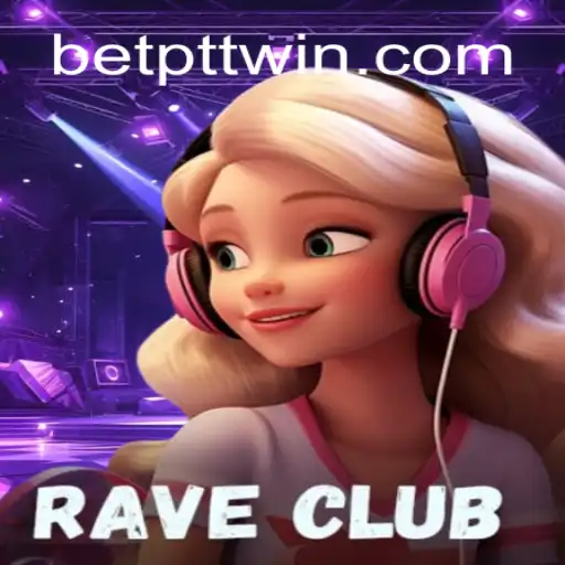 RaveClub: Dive Into the Exciting World of Online Slots at PTTWIN.com Platform